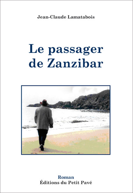 Jean-Claude Lamatabois, auteur d'une trentaine d'ouvrages, est toujours pr�sent au Petit Pav� - Photo couv-zanzibar-imp_web.jpg