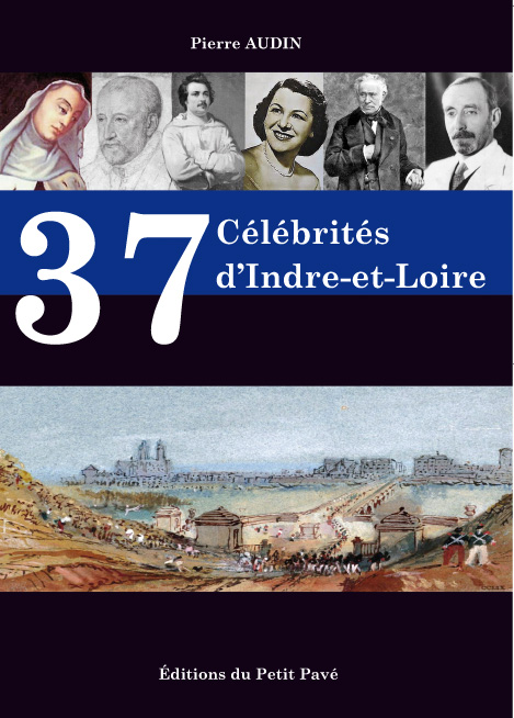 37 Célébrités d’Indre-et-Loire - Photo couv_37-celebrites_imp.jpg