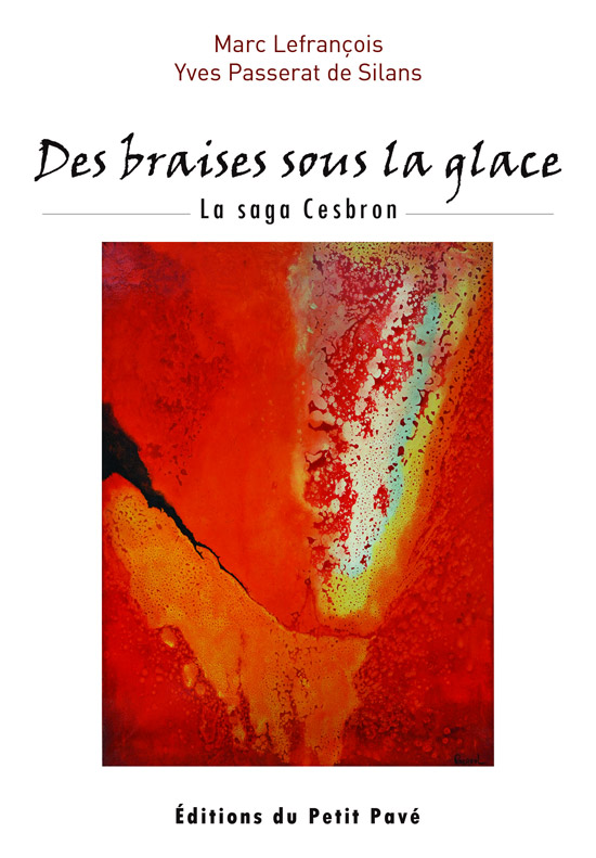 Des Braises sous la glace - La saga Cesbron - Photo des-braises.jpg