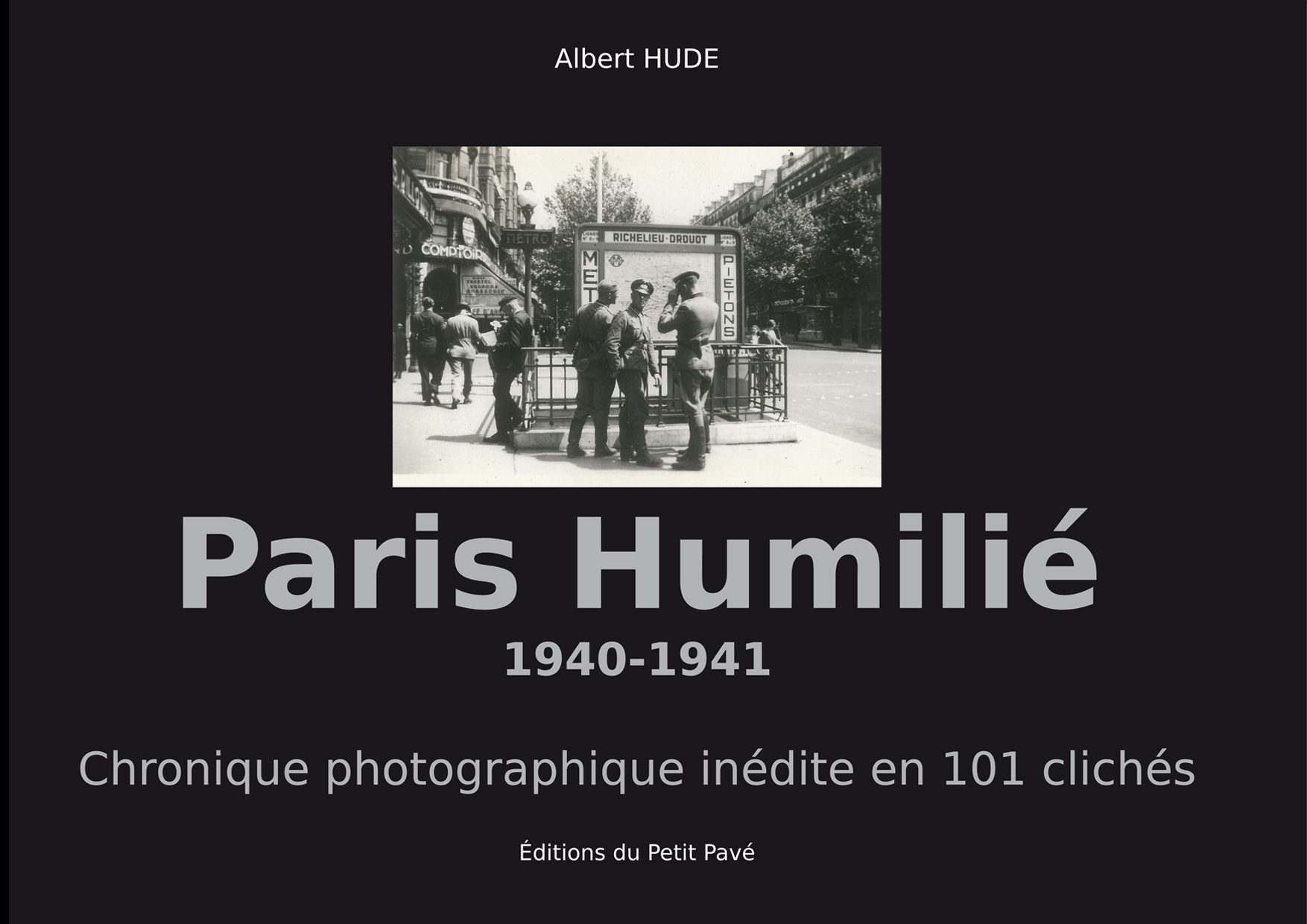 Paris Humilié - 1940-1941 - - Photo paris-humilie_1940-1941_aux_editions_du_petit_pave.jpg
