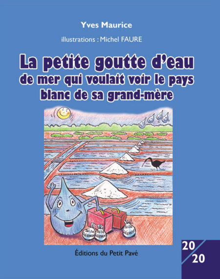 La petite goutte d'eau de mer qui voulait voir le pays blanc de sa grand-mère aux Editions du Petit Pavé