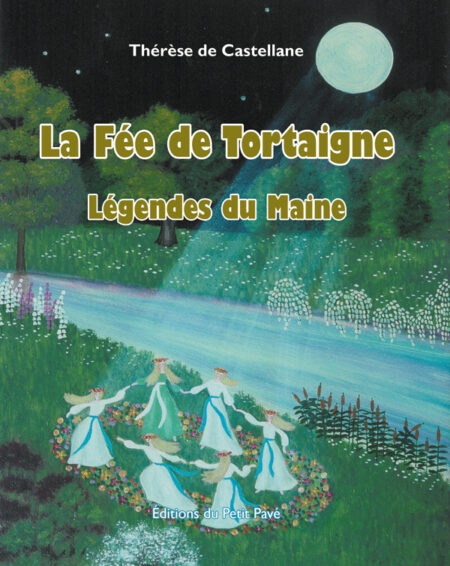 La Fée de Tortaigne - Légendes du Maine aux Editions du Petit Pavé
