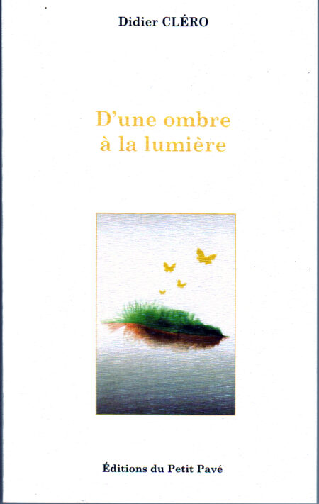 D'une ombre à la lumière aux Editions du Petit Pavé