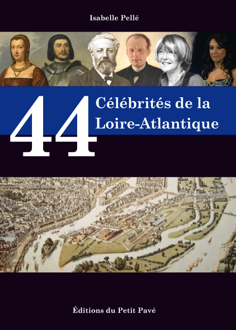 44 Célébrités de la Loire-Atlantique aux Editions du Petit Pavé