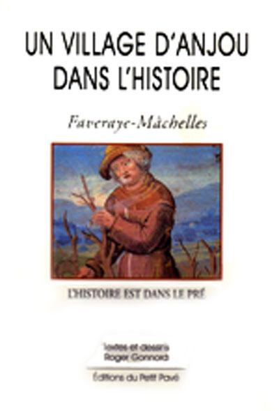 Un village d'Anjou dans l'Histoire - Faveraye Mâchelles aux Editions du Petit Pavé