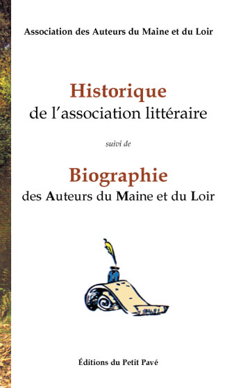 Historique de l'association littéraire les Auteurs du Maine et du Loir aux Editions du Petit Pavé