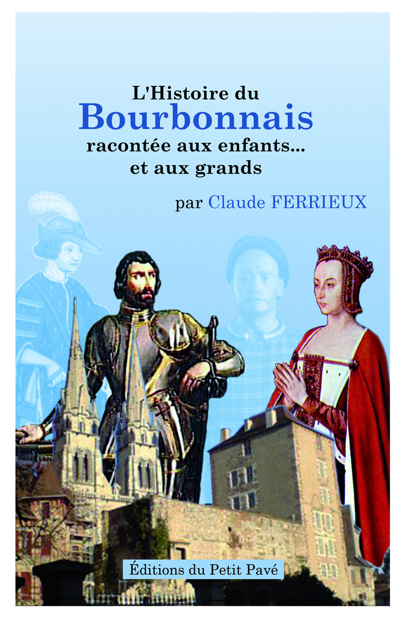 L'histoire du Bourbonnais racontée aux enfants... et aux grands aux Editions du Petit Pavé