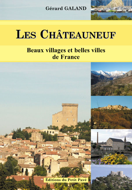 Les Châteauneuf : beaux villages et belles villes de France aux Editions du Petit Pavé