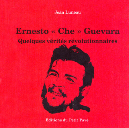Ernesto « Che » Guevara - Quelques vérités révolutionniares aux Editions du Petit Pavé