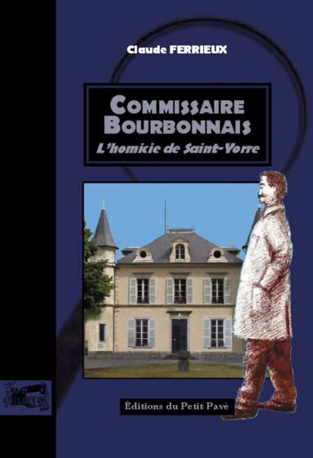 Commissaire Bourbonnais - L'homicide de Saint-Yorre aux Editions du Petit Pavé