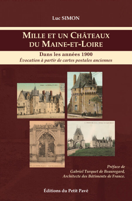 Mille et un châteax du Maine-et-Loire - Dans les années 1900 aux Editions du Petit Pavé