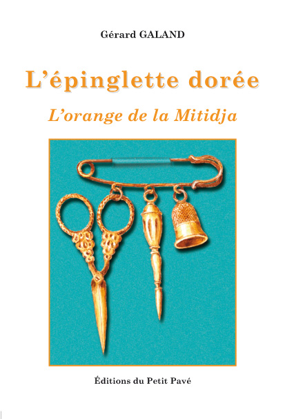 L'épinglette dorée - L'orange de la Mitidja aux Editions du Petit Pavé