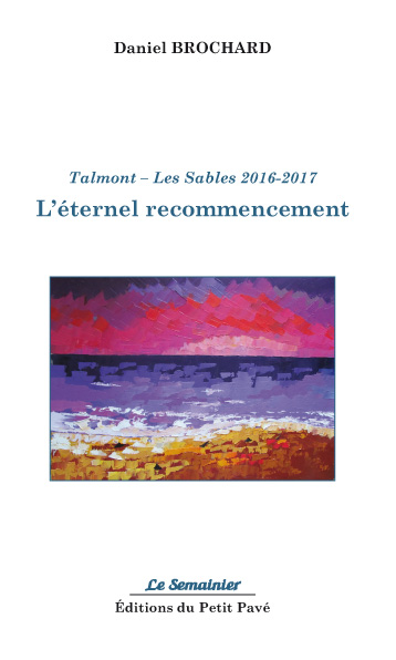 Talmont - Les Sables 2016-2017 - L'éternel recommencement aux Editions du Petit Pavé