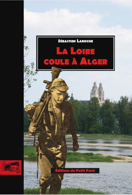 La Loire coule à Alger aux Editions du Petit Pavé