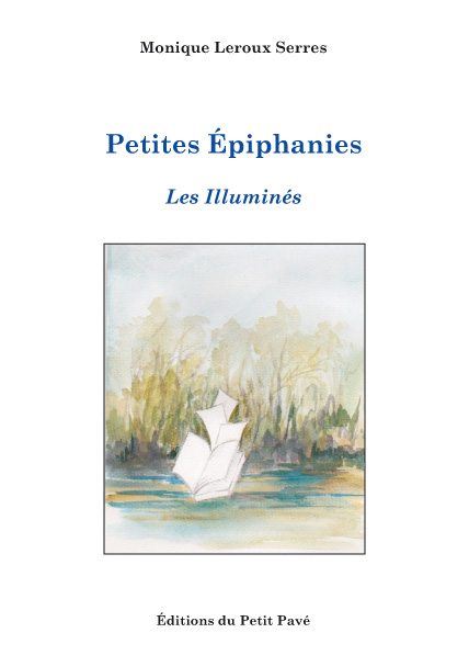 Petites épiphanies - Les Illuminés aux Editions du Petit Pavé