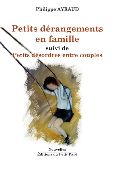 Petits dérangements en famille aux Editions du Petit Pavé