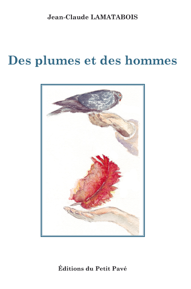 Des plumes et des hommes aux Editions du Petit Pavé