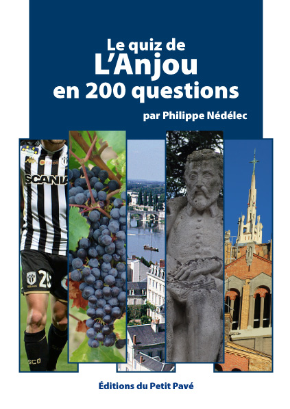 Le quiz de l'Anjou en 200 questions aux Editions du Petit Pavé