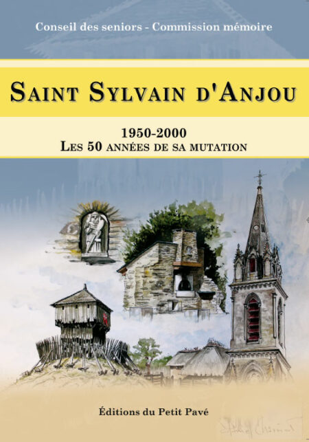 Saint Sylvain d'Anjou - 1950-2000 aux Editions du Petit Pavé