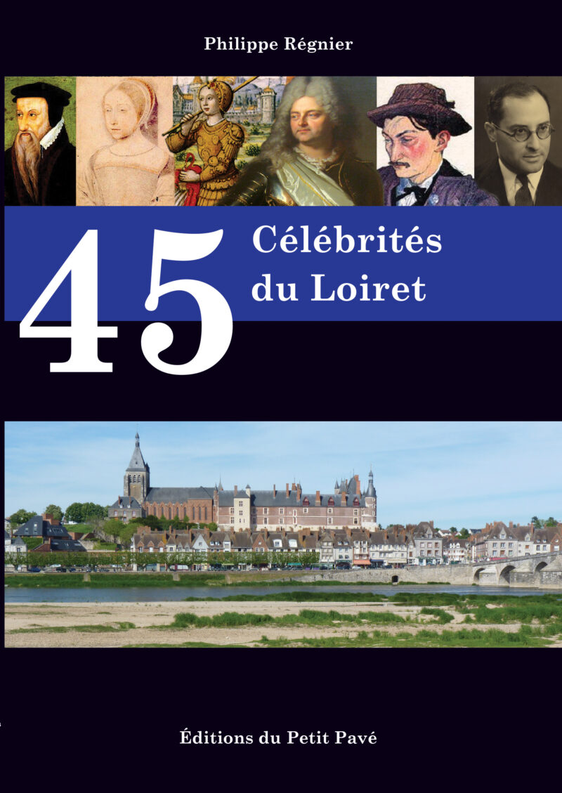 45 Célébrités du Loiret aux Editions du Petit Pavé