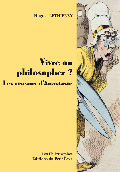 Vivre ou philosopher ? Les ciseaux d'Anastasie aux Editions du Petit Pavé