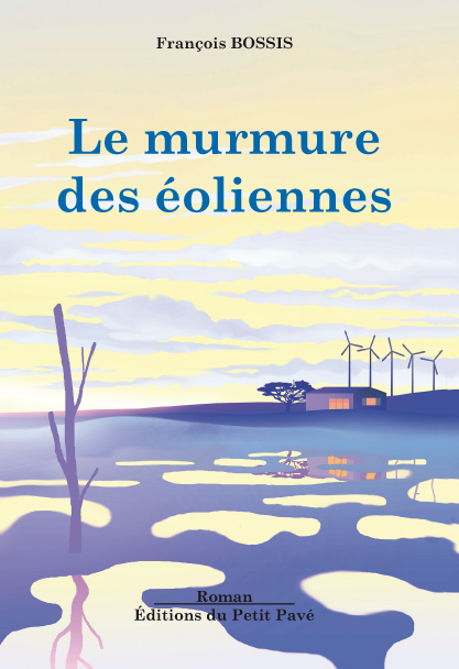 Le murmure des éoliennes aux Editions du Petit Pavé