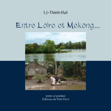 Entre Loire et Mékong aux Editions du Petit Pavé