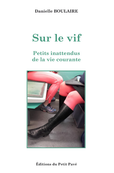 Sur le vif - Petits inattendus de la vie courante aux Editions du Petit Pavé