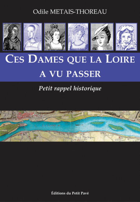 Ces Dames que La Loire a vu passer aux Editions du Petit Pavé