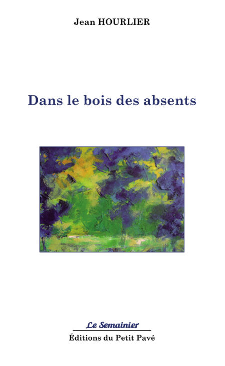 Dans le bois des absents aux Editions du Petit Pavé