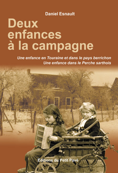 Deux enfances à la campagne : Une en Touraine et dans le pays berrichon