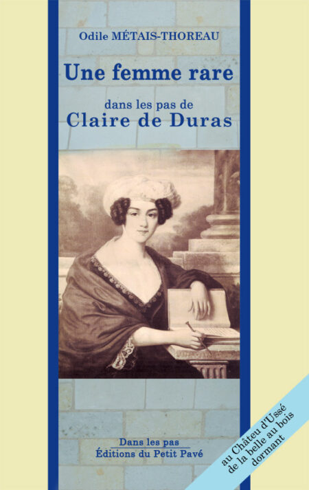 Une femme rare. Dans les pas de la duchesse de Duras. aux Editions du Petit Pavé