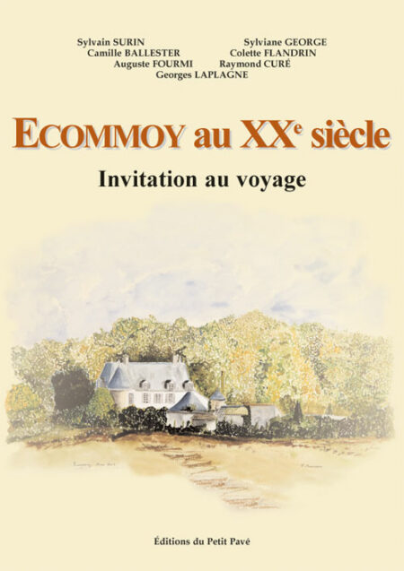 Ecommoy au XXe siècle Invitation au voyage. aux Editions du Petit Pavé