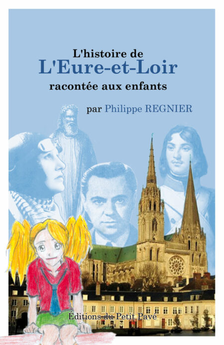 L'histoire de L'EURE-ET-LOIR racontée aux enfants aux Editions du Petit Pavé