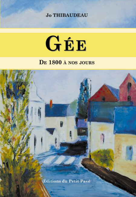 Gée - de 1800 à nos jours aux Editions du Petit Pavé