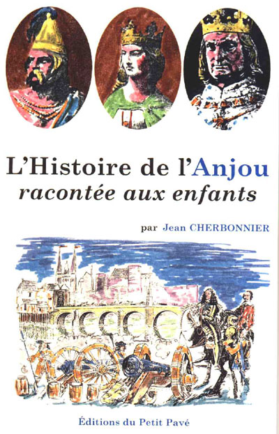 L'histoire de l'ANJOU racontée aux enfants aux Editions du Petit Pavé