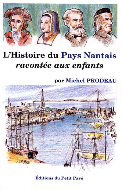 L'histoire du PAYS NANTAIS racontée aux enfants aux Editions du Petit Pavé