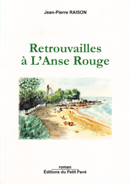 Retrouvailles à L'Anse Rouge aux Editions du Petit Pavé