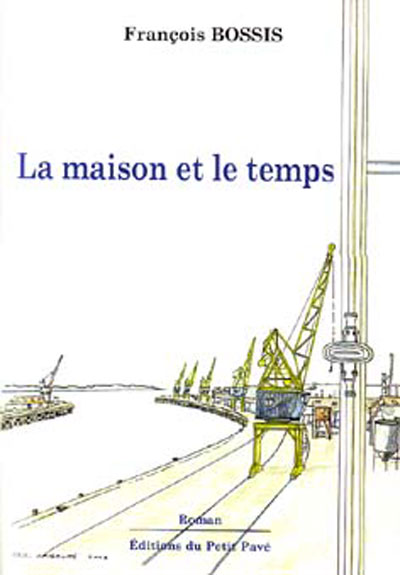 La maison et le temps aux Editions du Petit Pavé