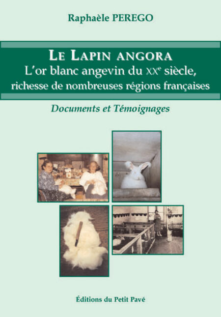 Le Lapin angora. L'or blanc angevin du XXe siècle aux Editions du Petit Pavé