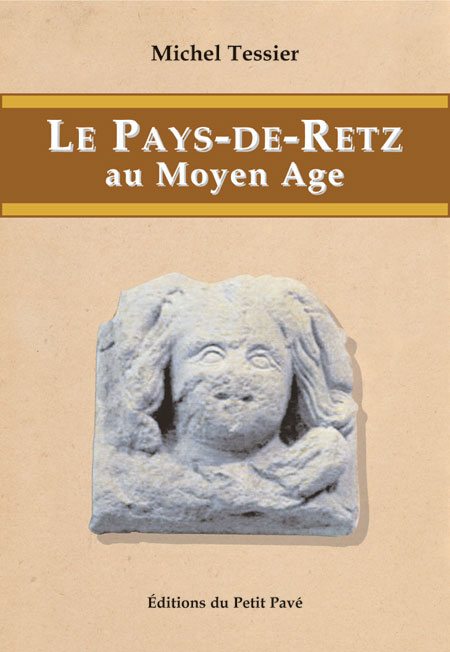 Le pays de Retz au Moyen-Age aux Editions du Petit Pavé