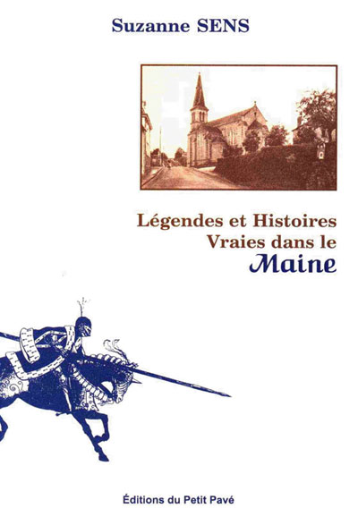 Légendes et histoires vraies dans le Maine aux Editions du Petit Pavé