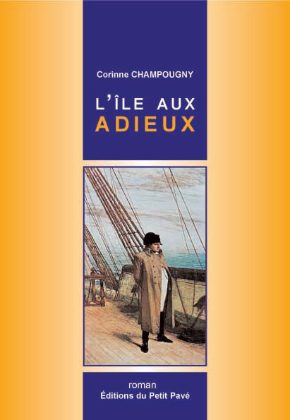 L'île aux adieux - Les trois derniers jours de l'Empereur en France