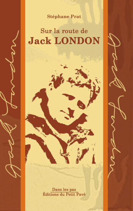 Sur la route de Jack LONDON aux Editions du Petit Pavé
