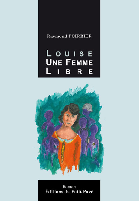 Louise Une femme libre aux Editions du Petit Pavé