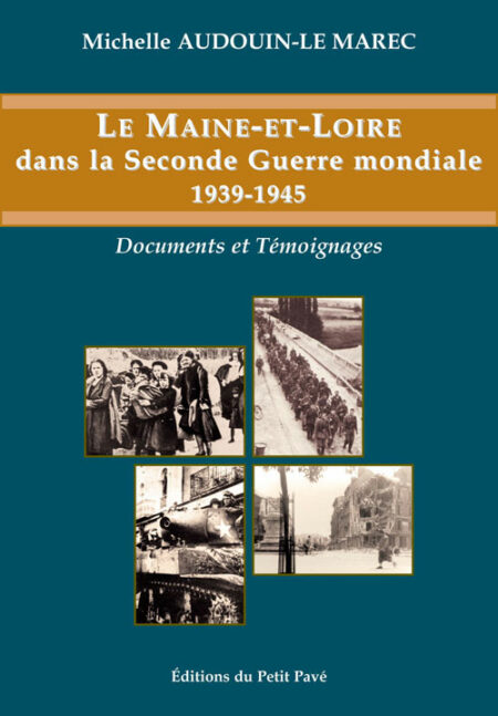 Le Maine-et-Loire dans la Seconde Guerre mondiale 1939-1945 aux Editions du Petit Pavé