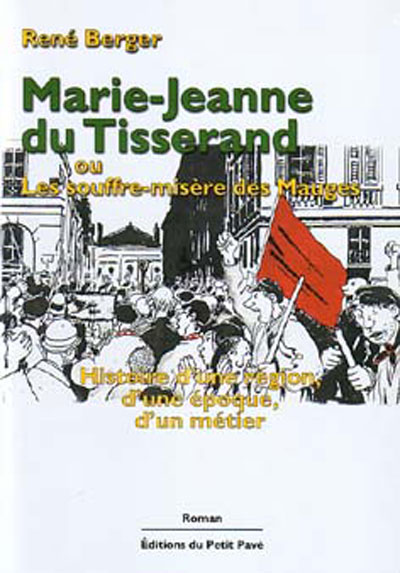 Marie-Jeanne du Tisserand ou le souffre-misère des Mauges aux Editions du Petit Pavé