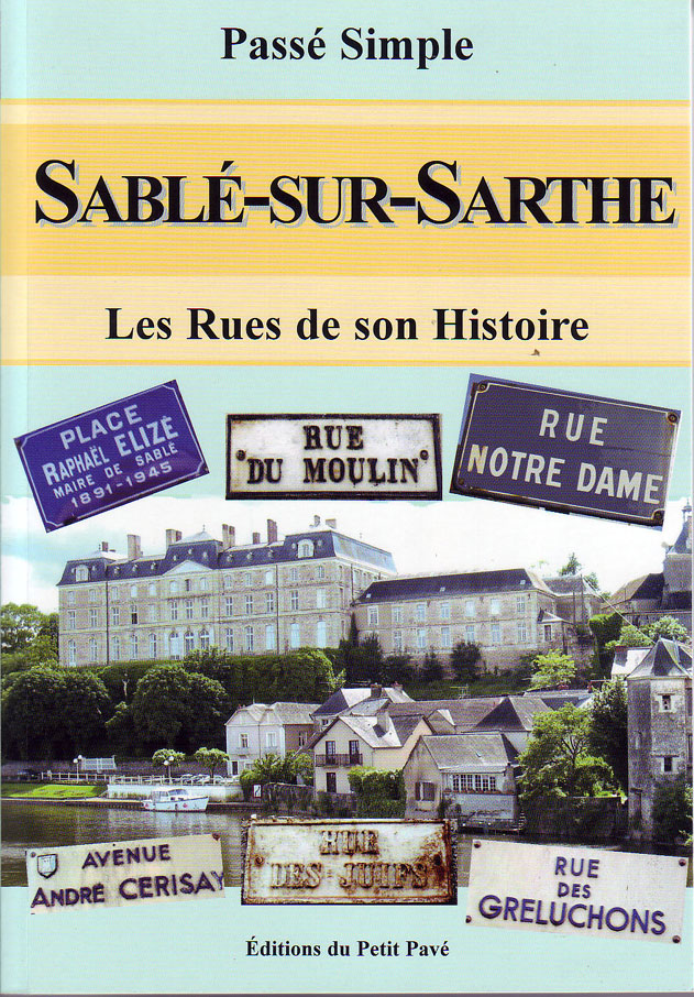 Sablé-sur-Sarthe, les rues de son Histoire