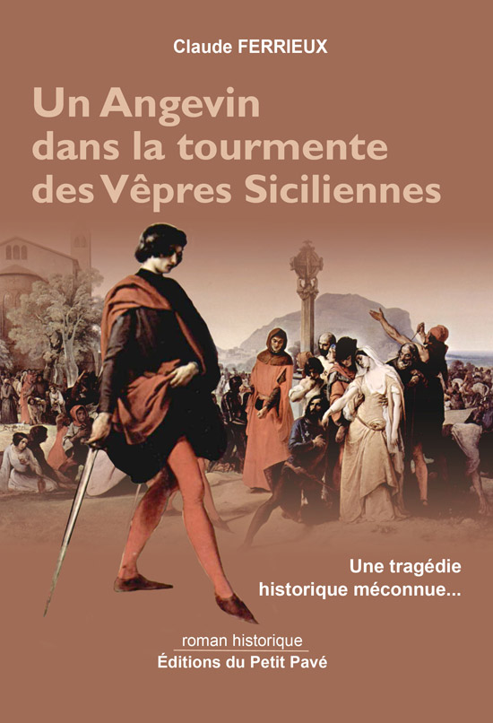 Un angevin dans la Tourmente des Vêpres Siciliennes aux Editions du Petit Pavé