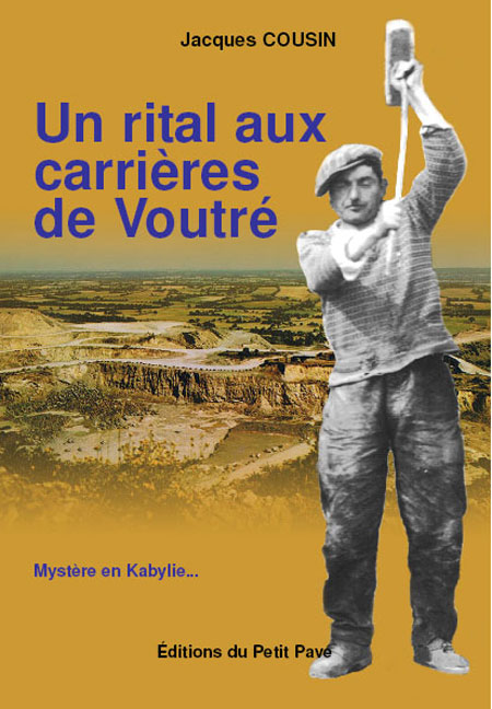 Un Rital aux carrières de Voutré - Mystère en kabylie aux Editions du Petit Pavé